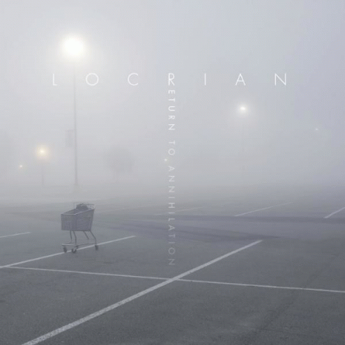 Locrian : Return to Annihilation